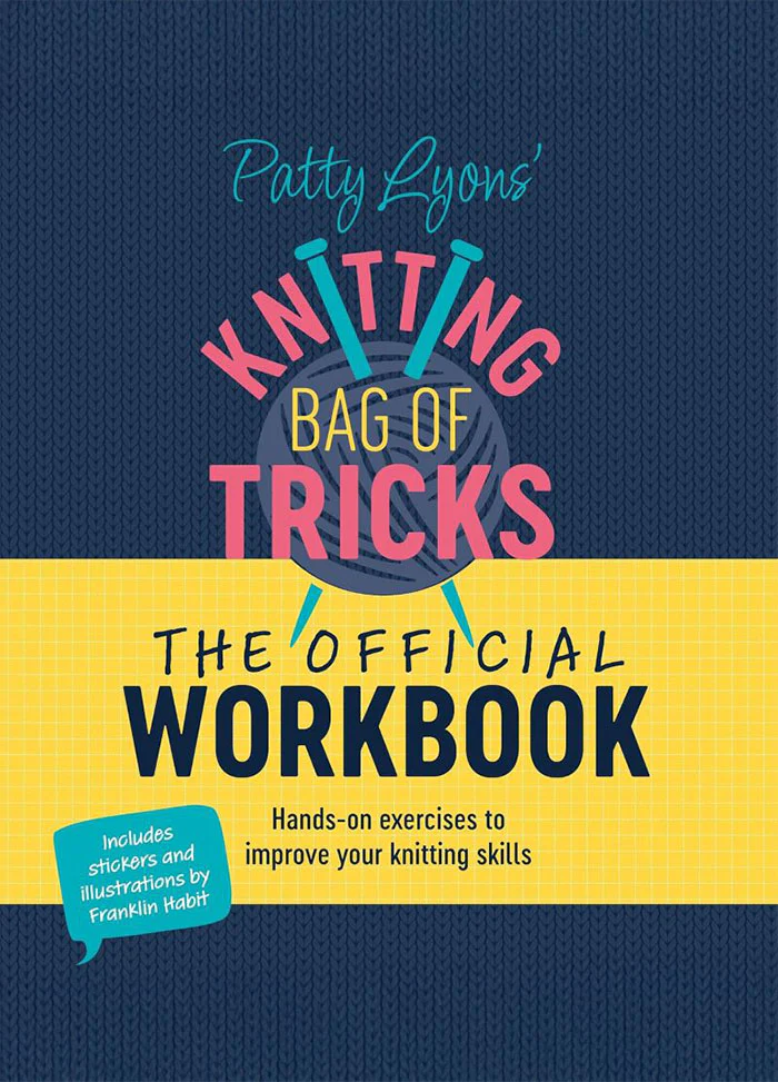 Patty Lyons' Knitting Bag of Tricks: The Official Workbook